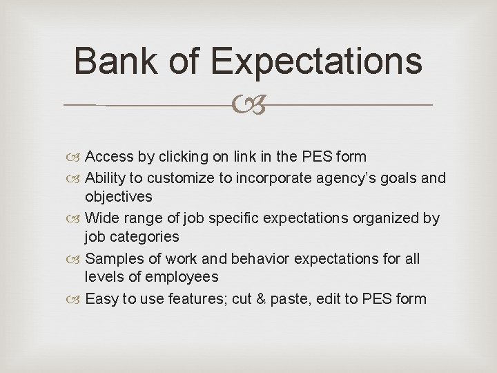 Bank of Expectations Access by clicking on link in the PES form Ability to Bank of Expectations Access by clicking on link in the PES form Ability to