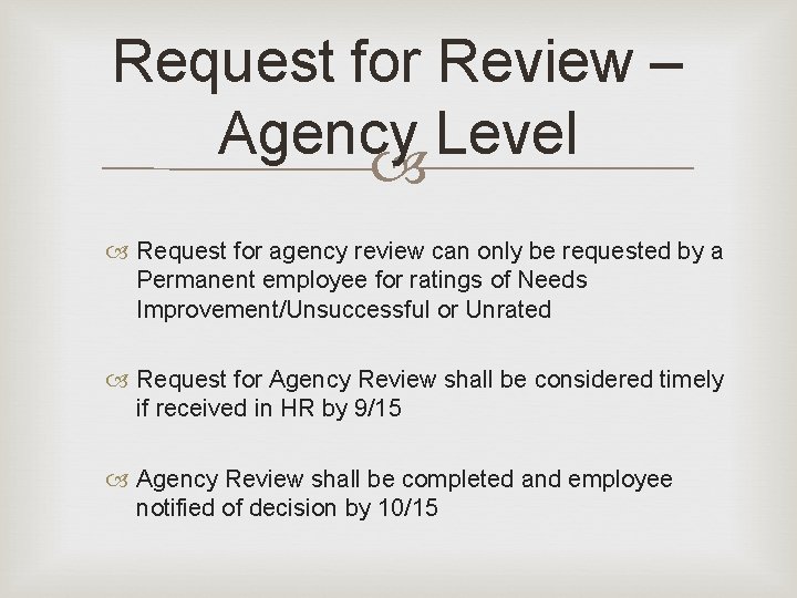 Request for Review – Agency Level Request for agency review can only be requested Request for Review – Agency Level Request for agency review can only be requested
