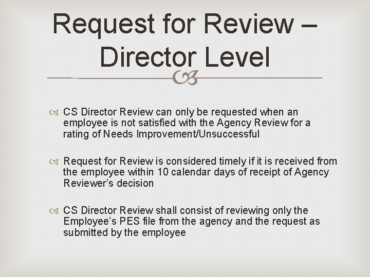 Request for Review – Director Level CS Director Review can only be requested when Request for Review – Director Level CS Director Review can only be requested when
