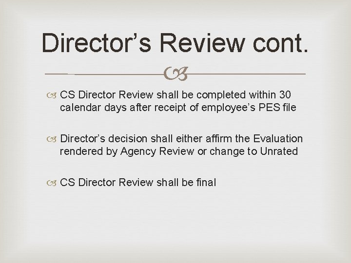 Director’s Review cont. CS Director Review shall be completed within 30 calendar days after Director’s Review cont. CS Director Review shall be completed within 30 calendar days after