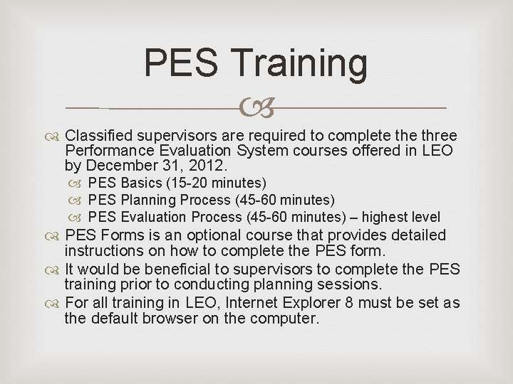 PES Training Classified supervisors are required to complete three Performance Evaluation System courses offered PES Training Classified supervisors are required to complete three Performance Evaluation System courses offered
