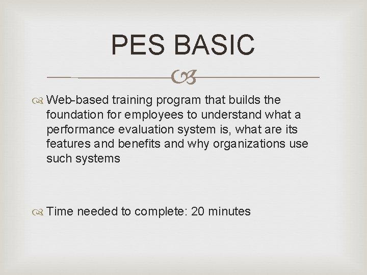 PES BASIC Web-based training program that builds the foundation for employees to understand what PES BASIC Web-based training program that builds the foundation for employees to understand what
