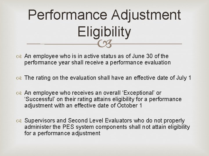 Performance Adjustment Eligibility An employee who is in active status as of June 30 Performance Adjustment Eligibility An employee who is in active status as of June 30