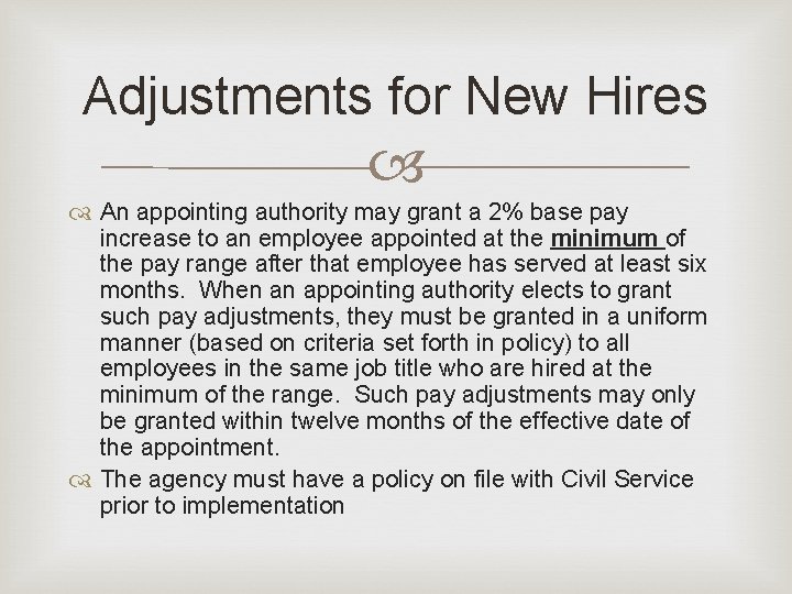 Adjustments for New Hires An appointing authority may grant a 2% base pay increase Adjustments for New Hires An appointing authority may grant a 2% base pay increase