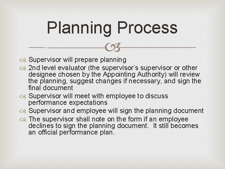Planning Process Supervisor will prepare planning 2 nd level evaluator (the supervisor’s supervisor or Planning Process Supervisor will prepare planning 2 nd level evaluator (the supervisor’s supervisor or