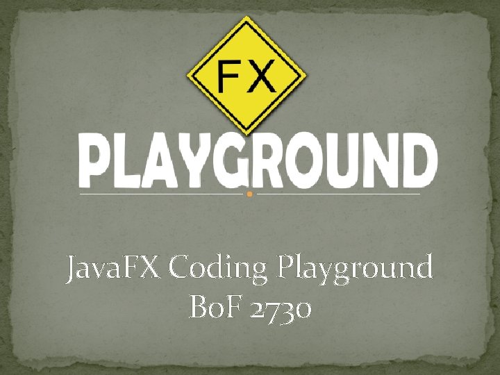 Java. FX Coding Playground Bo. F 2730 