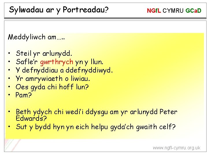 Sylwadau ar y Portreadau? NGf. L CYMRU GCa. D Meddyliwch am…. . • •