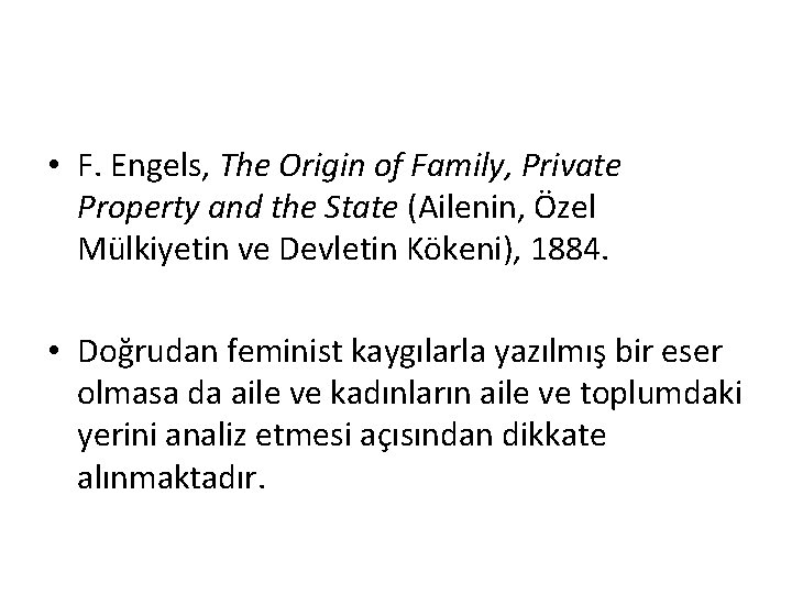  • F. Engels, The Origin of Family, Private Property and the State (Ailenin,