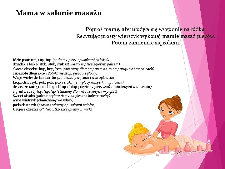 Mama w salonie masażu Poproś mamę, aby ułożyła się wygodnie na łóżku. Recytując prosty