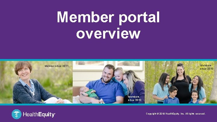 Member portal overview Members since 2010 Member since 2011 Members since 2012 Copyright ©