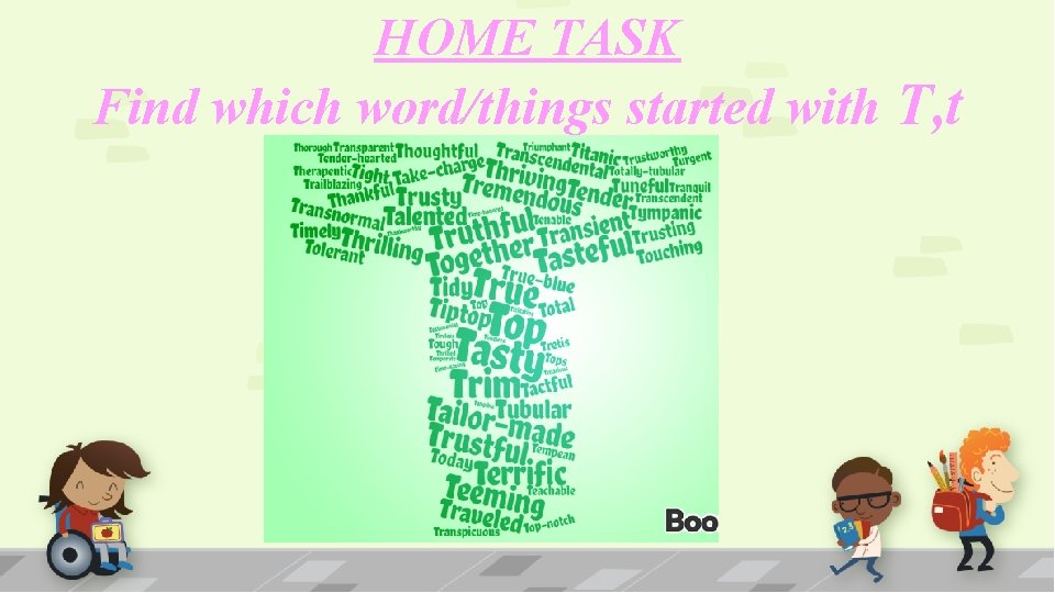 HOME TASK Find which word/things started with T, t 