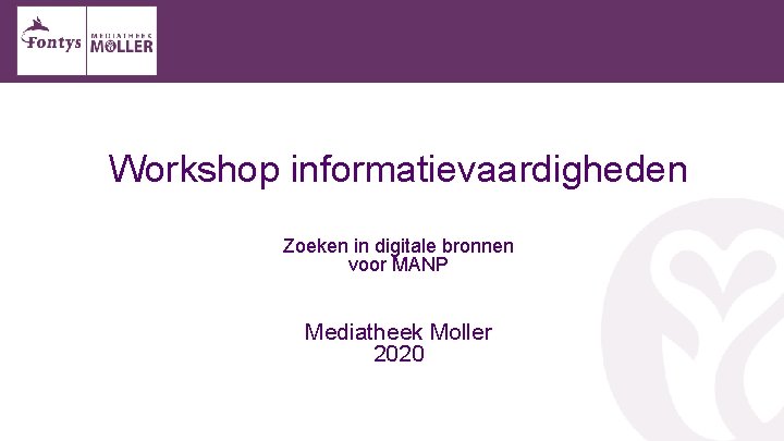 Workshop informatievaardigheden Zoeken in digitale bronnen voor MANP Mediatheek Moller 2020 