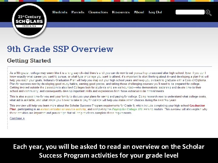 Each year, you will be asked to read an overview on the Scholar Success
