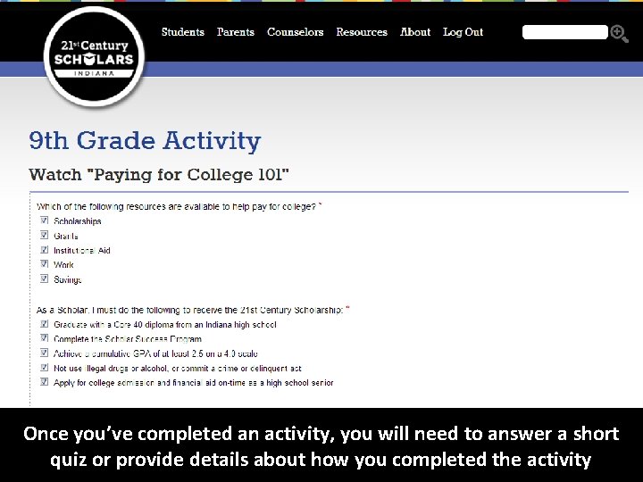 Once you’ve completed an activity, you will need to answer a short quiz or