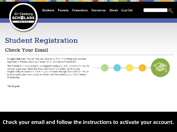 Check your email and follow the instructions to activate your account. 