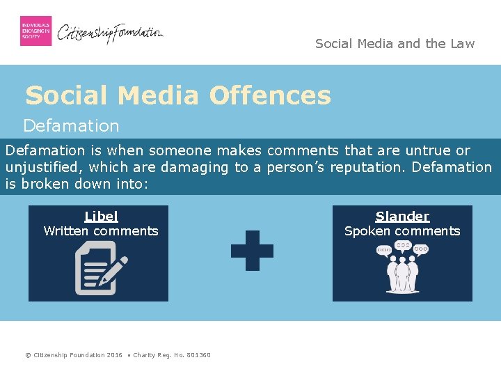 Social Media and the Law Social Media Offences Defamation is when someone makes comments