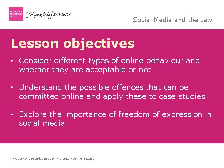 Social Media and the Law Lesson objectives • Consider different types of online behaviour