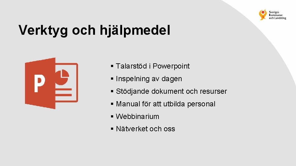 Verktyg och hjälpmedel § Talarstöd i Powerpoint § Inspelning av dagen § Stödjande dokument