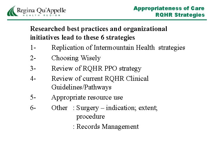 Appropriateness of Care RQHR Strategies Researched best practices and organizational initiatives lead to these