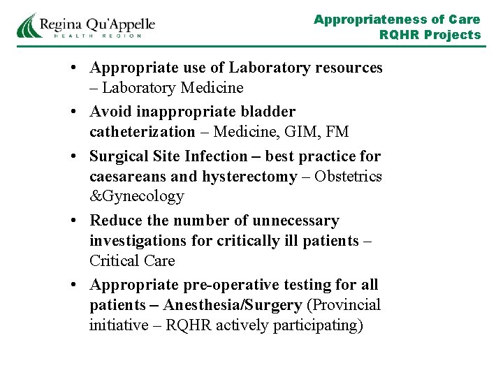 Appropriateness of Care RQHR Projects • Appropriate use of Laboratory resources – Laboratory Medicine
