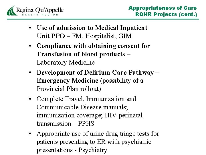 Appropriateness of Care RQHR Projects (cont. ) • Use of admission to Medical Inpatient