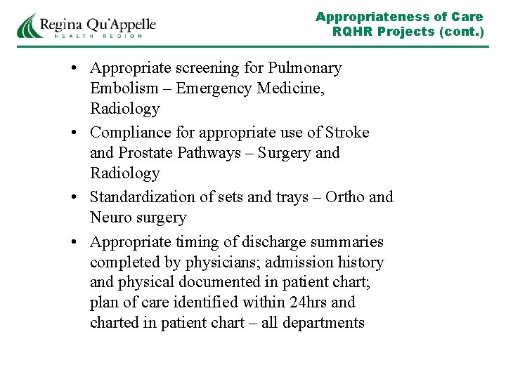 Appropriateness of Care RQHR Projects (cont. ) • Appropriate screening for Pulmonary Embolism –