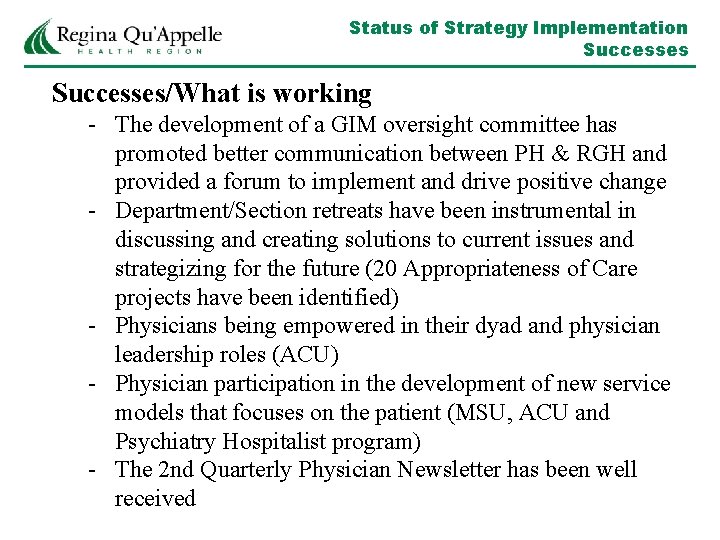 Status of Strategy Implementation Successes/What is working - The development of a GIM oversight