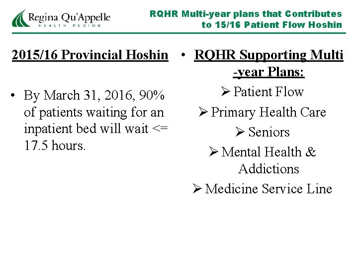 RQHR Multi-year plans that Contributes to 15/16 Patient Flow Hoshin 2015/16 Provincial Hoshin •