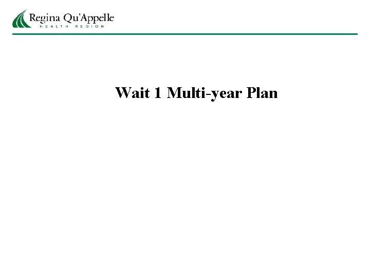Wait 1 Multi-year Plan 