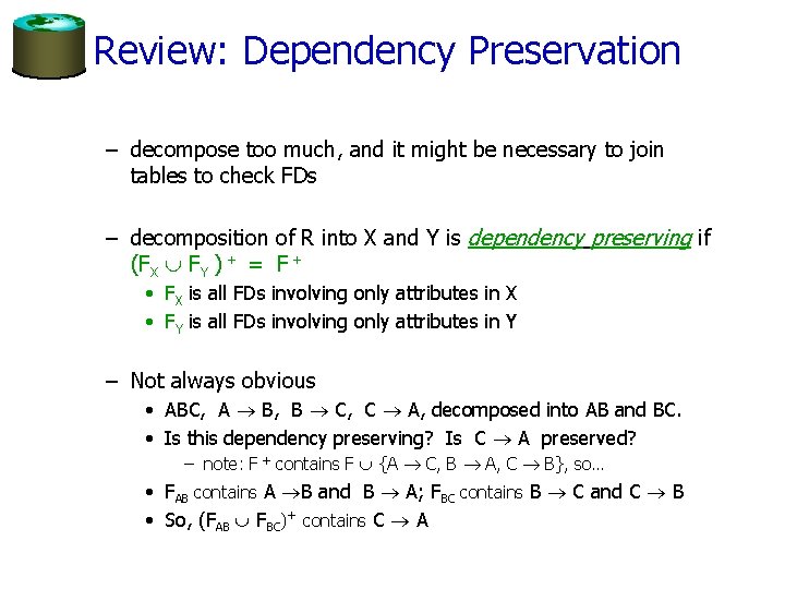 Review: Dependency Preservation – decompose too much, and it might be necessary to join