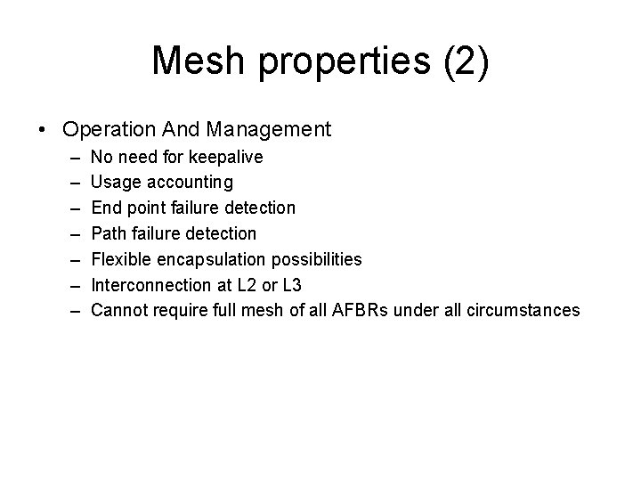 Mesh properties (2) • Operation And Management – – – – No need for