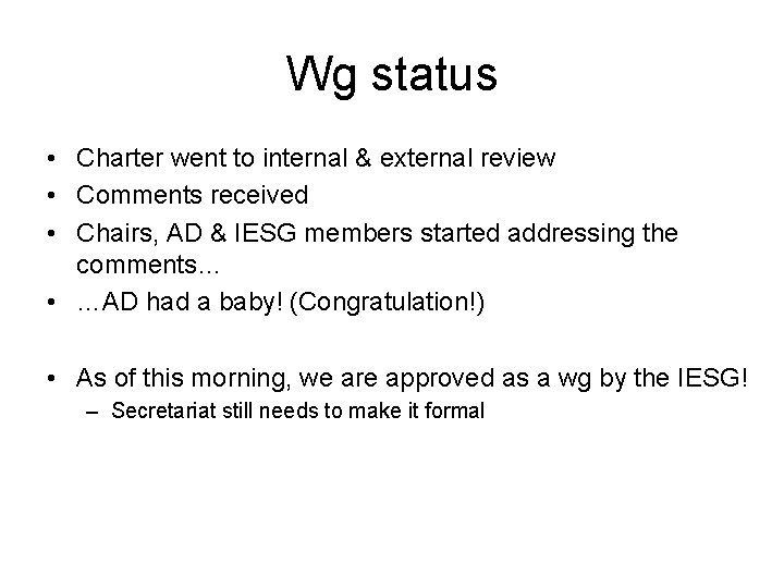 Wg status • Charter went to internal & external review • Comments received •