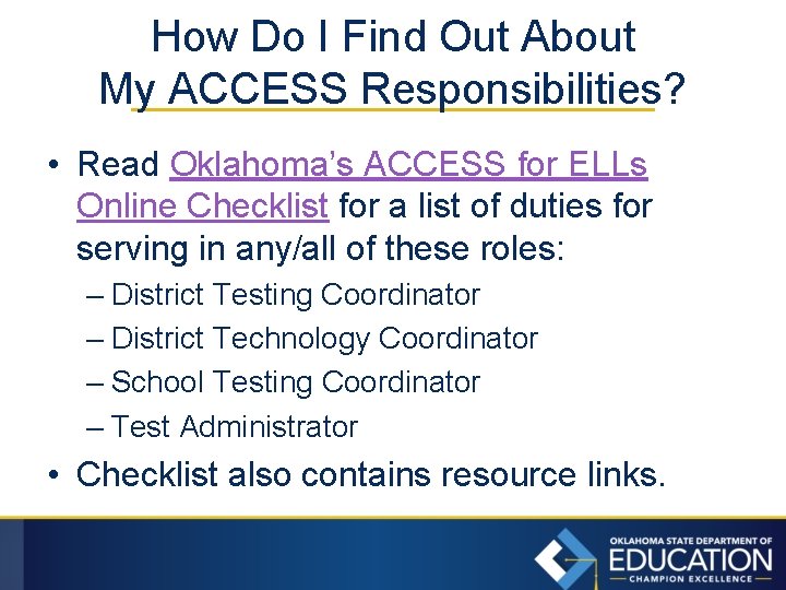 How Do I Find Out About My ACCESS Responsibilities? • Read Oklahoma’s ACCESS for