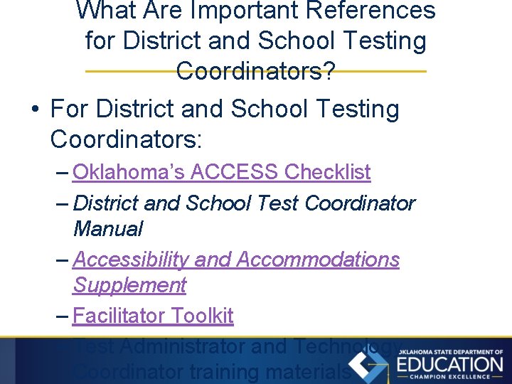 What Are Important References for District and School Testing Coordinators? • For District and