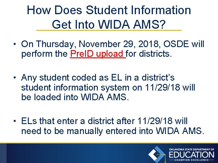 How Does Student Information Get Into WIDA AMS? • On Thursday, November 29, 2018,