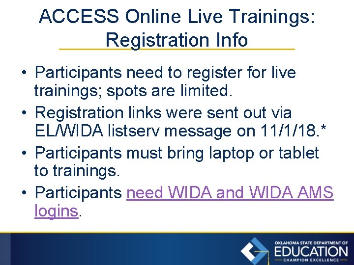 ACCESS Online Live Trainings: Registration Info • Participants need to register for live trainings;