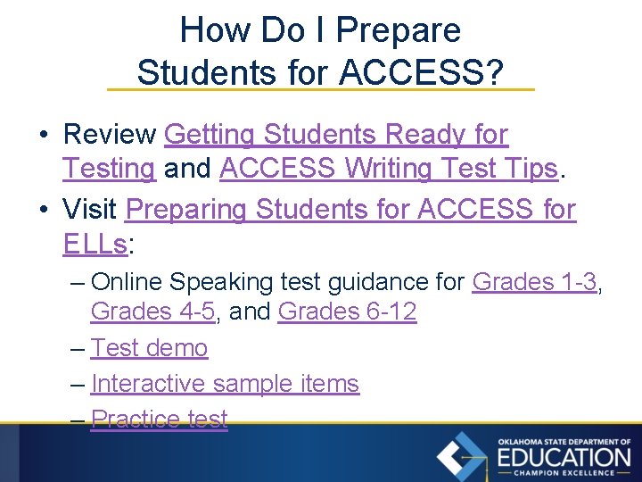 How Do I Prepare Students for ACCESS? • Review Getting Students Ready for Testing