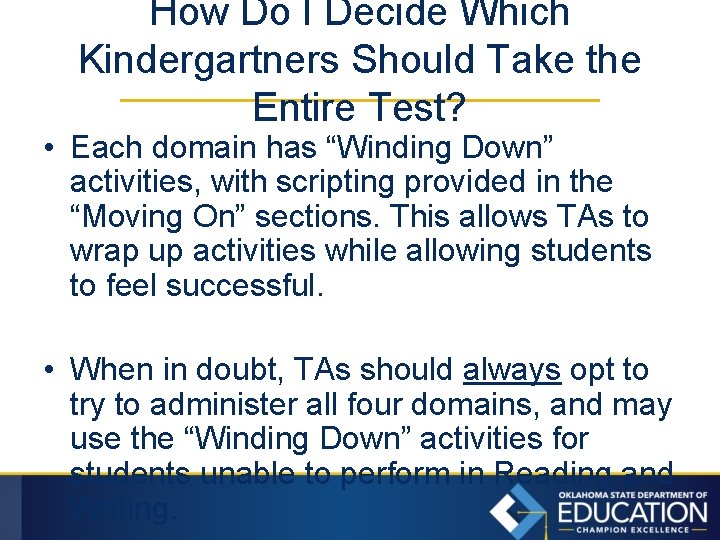 How Do I Decide Which Kindergartners Should Take the Entire Test? • Each domain