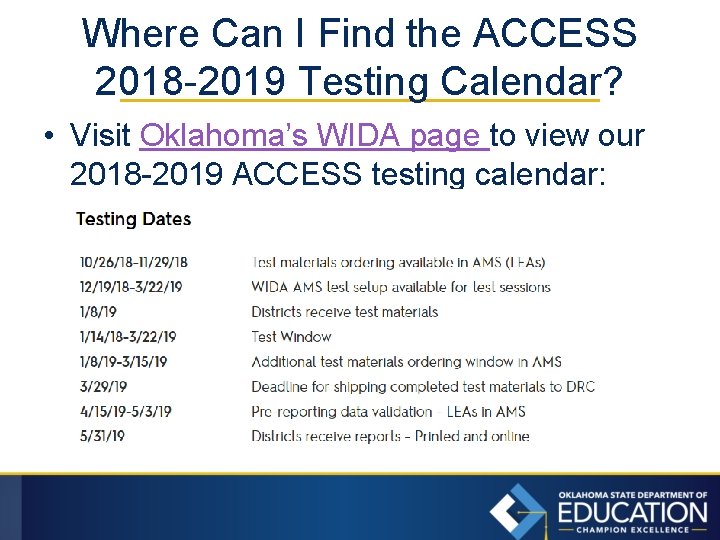Where Can I Find the ACCESS 2018 -2019 Testing Calendar? • Visit Oklahoma’s WIDA