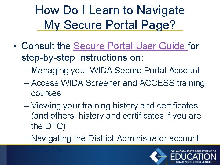 How Do I Learn to Navigate My Secure Portal Page? • Consult the Secure