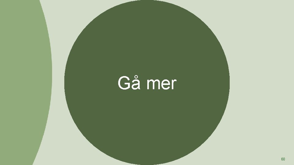 Gå mer 60 