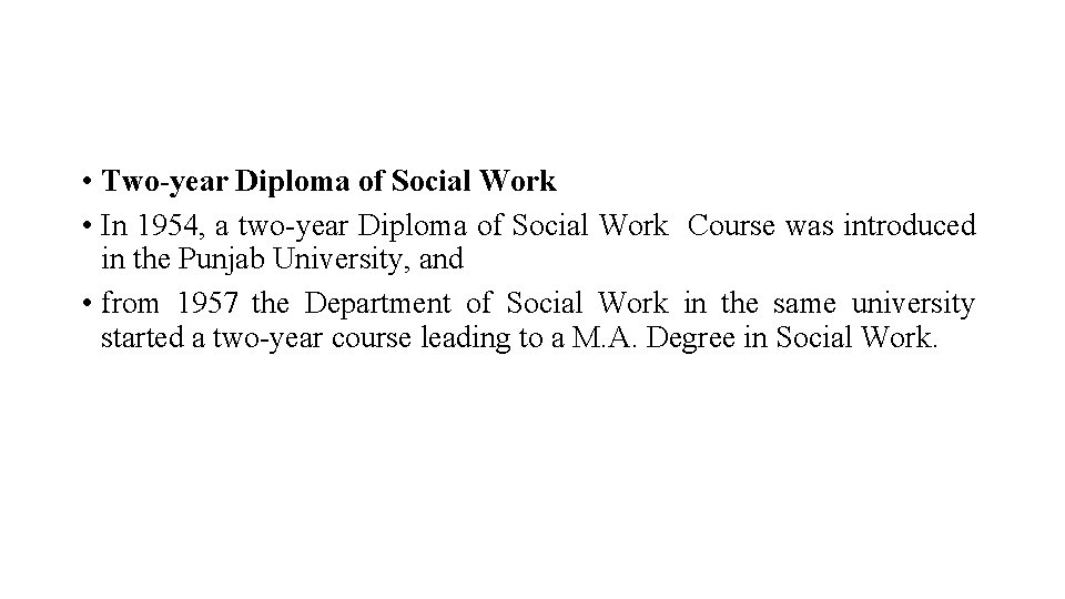  • Two-year Diploma of Social Work • In 1954, a two-year Diploma of