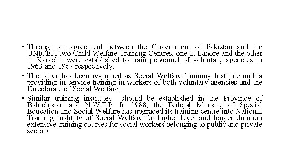  • Through an agreement between the Government of Pakistan and the UNICEF, two