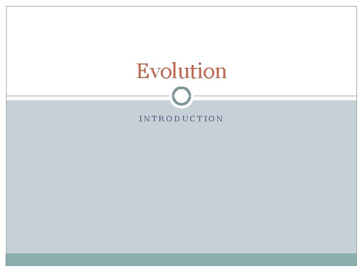 Evolution INTRODUCTION 