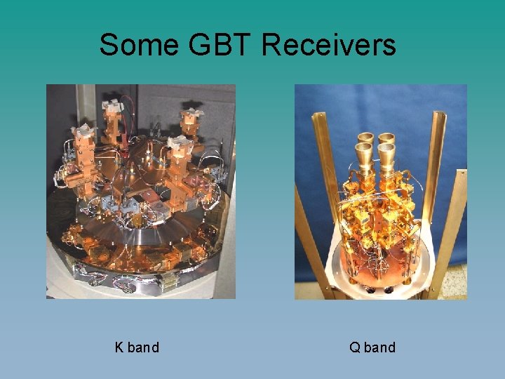 Some GBT Receivers K band Q band 
