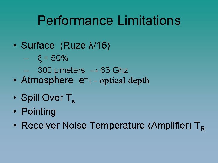 Performance Limitations • Surface (Ruze λ/16) – – ξ = 50% 300 µmeters →
