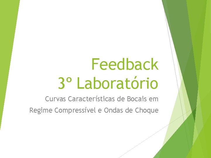 Feedback 3º Laboratório Curvas Características de Bocais em Regime Compressível e Ondas de Choque