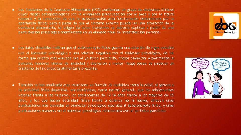 ● Los Trastornos de la Conducta Alimentaria (TCA) conforman un grupo de síndromes clínicos