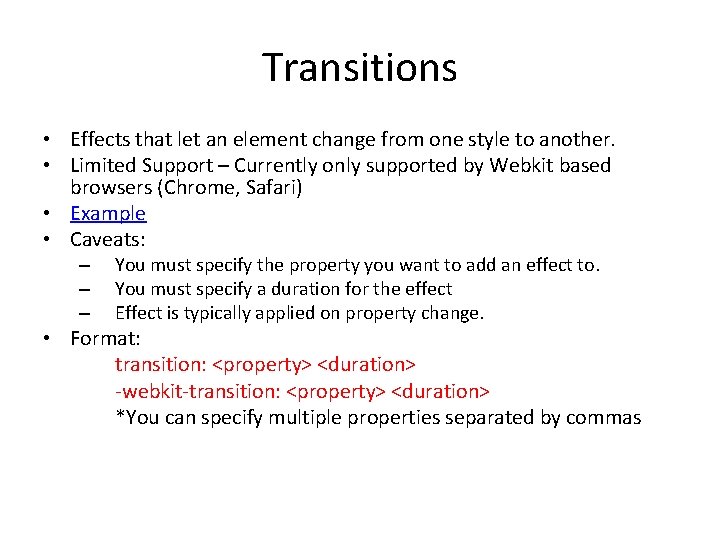 Transitions • Effects that let an element change from one style to another. •