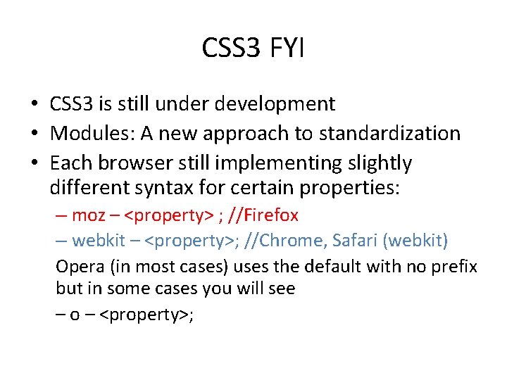 CSS 3 FYI • CSS 3 is still under development • Modules: A new